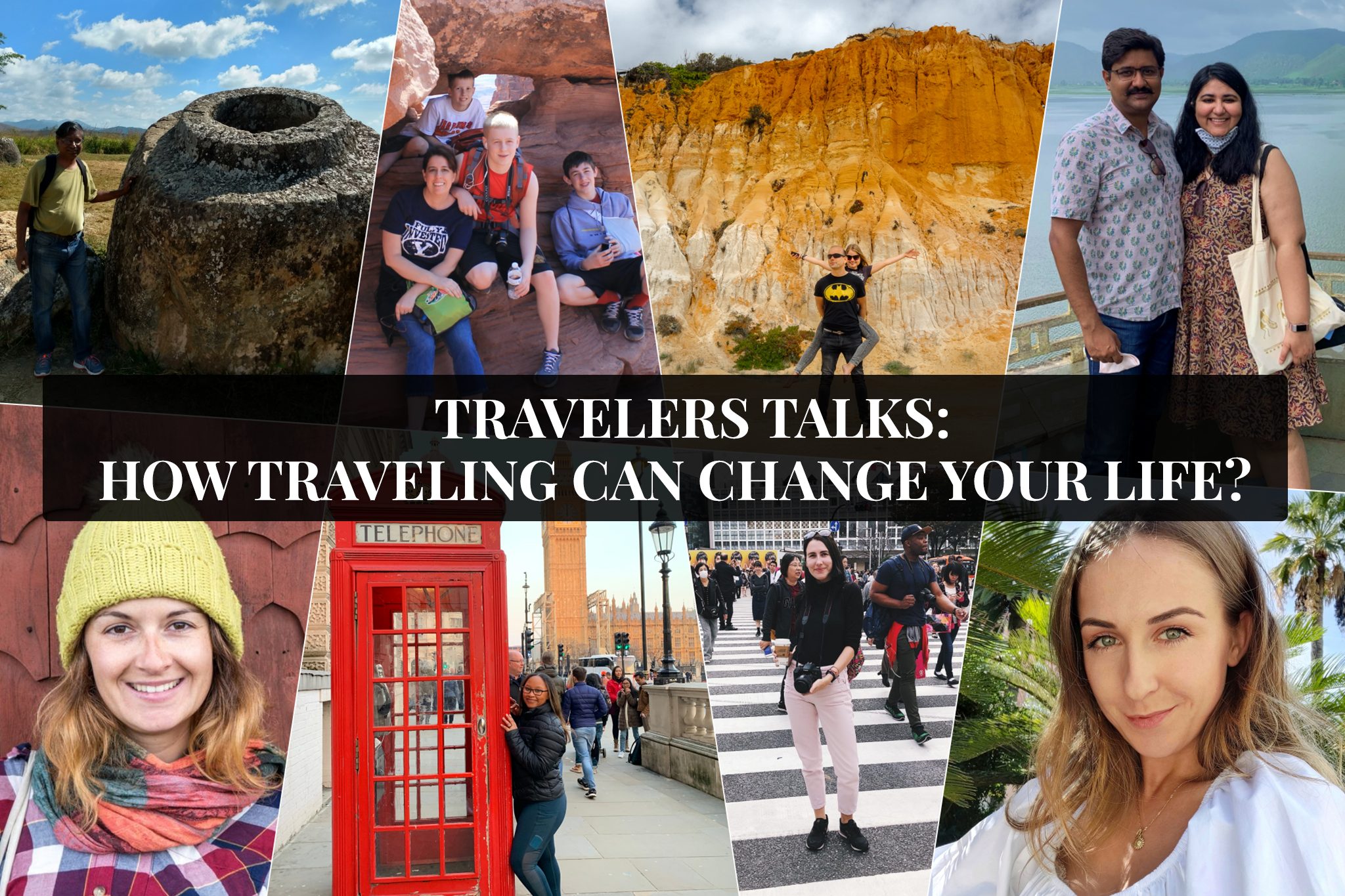 Travelers Talks - How Traveling Can Change Your Life