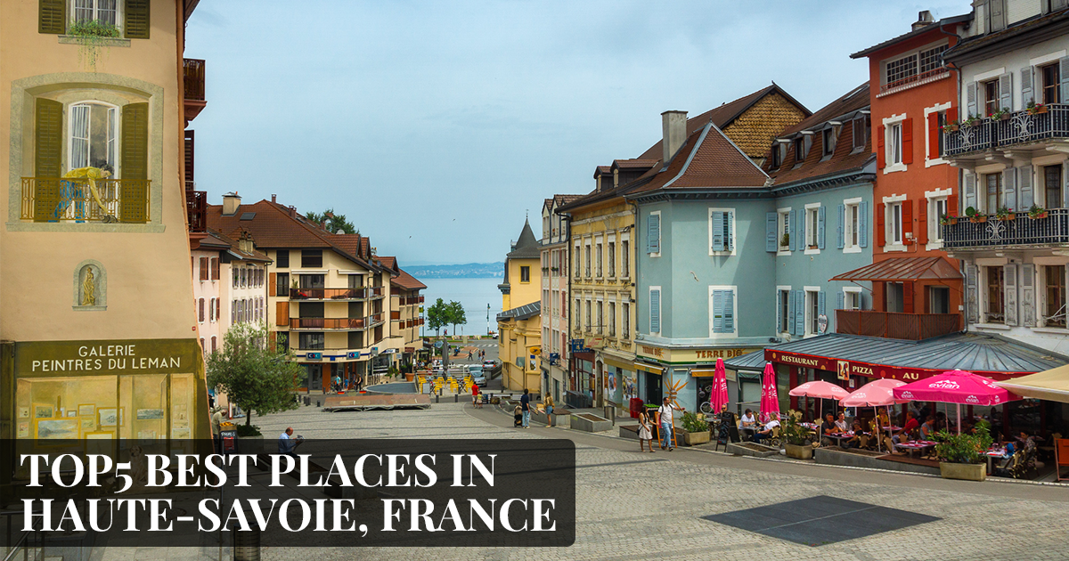 Discover TOP5 Best Places In Haute-Savoie Department, France