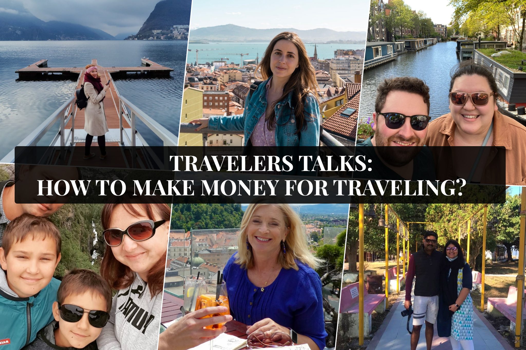 Travelers Talks: How to Make Money For Traveling