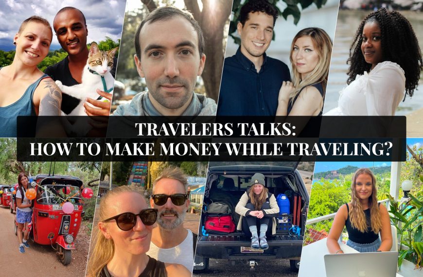 Travelers Talks: How To Make Money While Traveling?