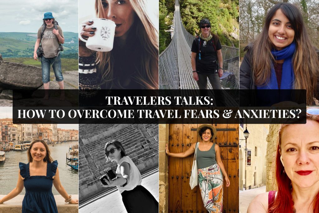 Travelers Talks – How To Overcome Travel Fears And Anxieties?